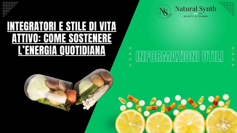 Integratori e stile di vita attivo: come sostenere l’energia quotidiana Natural Synth 